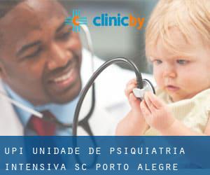 UPI-Unidade de Psiquiatria Intensiva S/C (Porto Alegre)